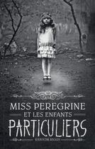 Couverture du livre « Miss Peregrine et les enfants particuliers T.1 » de Ransom Riggs aux éditions Bayard Jeunesse