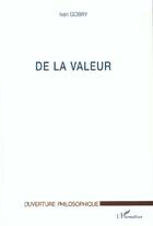 Couverture du livre « De la valeur » de Ivan Gobry aux éditions L'harmattan