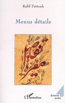Couverture du livre « Menus details » de Ratif Fattouh aux éditions L'harmattan