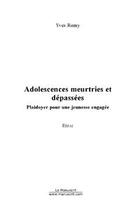 Couverture du livre « Adolescences meurtries et depassees » de Yves Remy aux éditions Editions Le Manuscrit