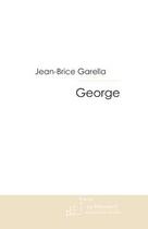 Couverture du livre « George » de Garella-J.B aux éditions Editions Le Manuscrit