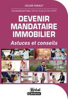 Couverture du livre « Devenir mandataire immobilier : astuces et conseils » de Celine Faraut aux éditions Breal