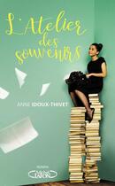 Couverture du livre « L'atelier des souvenirs » de Anne Idoux-Thivet aux éditions Michel Lafon