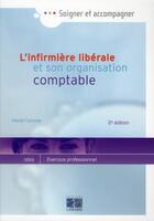 Couverture du livre « L'infimière libérale et son organisation comptable (2e édition) » de Muriel Caronne aux éditions Lamarre