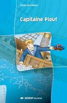 Couverture du livre « Capitaine plouf - collection lecture en tete - roman jeunesse - 8-10 ans - ce2 cm1 » de Alain Duchesne aux éditions Sedrap