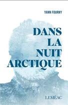 Couverture du livre « Dans la nuit arctique » de Yann Fourny aux éditions Lemeac