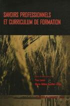 Couverture du livre « Savoirs professionnels et curriculum de formation » de Yves Lenoir aux éditions Presses De L'universite De Laval