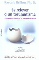 Couverture du livre « Se Relever D'Un Traumatisme » de Pascale Brillon aux éditions Quebecor
