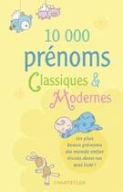 Couverture du livre « 10 000 prénoms classiques et modernes » de  aux éditions Chantecler