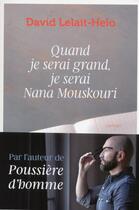 Couverture du livre « Quand je serai grand, je serai Nana Mouskouri » de David Lelait-Helo aux éditions Anne Carriere