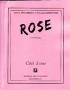 Couverture du livre « Rose » de Valerie Decobert et Nicolas Koretzky aux éditions Art Et Comedie