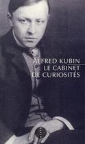 Couverture du livre « Le cabinet de curiosités » de Alfred Kubin aux éditions Allia