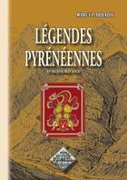 Couverture du livre « Légendes pyrénéennes d'aujourd'hui » de Marcel Abbadie aux éditions Editions Des Regionalismes