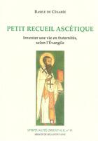 Couverture du livre « Petit recueil ascétique » de Basile De Cesaree aux éditions Bellefontaine