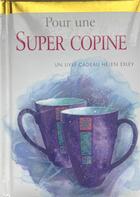 Couverture du livre « Pour une super copine » de Helen Exley aux éditions Exley