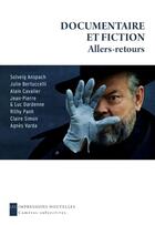 Couverture du livre « Documentaire et fiction, allers-retours » de José Moure et N. T. Binh aux éditions Les Impressions Nouvelles