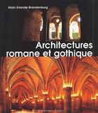 Couverture du livre « Architectures romane et gothique » de Erlande-Brandenburg aux éditions Gisserot