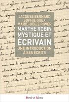 Couverture du livre « Marthe Robin, mystique et écrivain » de Sophie Guex aux éditions Parole Et Silence