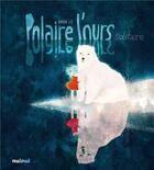 Couverture du livre « Polaire l'ours solitaire » de Khoa Le aux éditions Nuinui Jeunesse