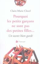 Couverture du livre « Pourquoi les petits garcons ne sont pas des petites filles ? » de Claire-Marie Clozel aux éditions Triptyque