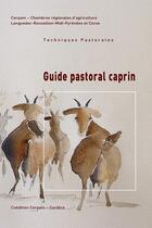 Couverture du livre « Guide pastoral caprin » de  aux éditions La Cardere