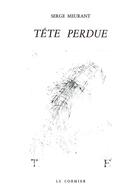 Couverture du livre « Tête perdue » de Serge Meurant aux éditions Cormier