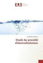 Couverture du livre « Etude du procede d'electroflottation » de Ben Mansour Lassaad aux éditions Editions Universitaires Europeennes