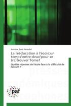 Couverture du livre « La réeducation à l'école : un temps 