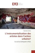 Couverture du livre « L'instrumentalisation des artistes dans l'action urbaine? » de Halima Nadia Ben aux éditions Editions Universitaires Europeennes