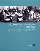 Couverture du livre « La commission européenne 1958-1972 ; histoire et mémoires d'une institution » de  aux éditions Opoce