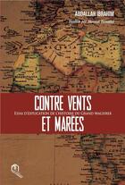 Couverture du livre « Contre vents et marées » de Ibrahim Abdallah aux éditions Eddif Maroc