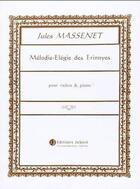 Couverture du livre « Melodie elegie des erinnyes --- violon et piano » de Jules Massenet aux éditions Jobert