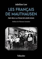 Couverture du livre « Les Français de Mauthausen : par-delà la foule de leurs noms » de Adeline Lee aux éditions Tallandier