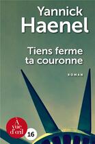 Couverture du livre « Tiens ferme ta couronne » de Yannick Haenel aux éditions A Vue D'oeil