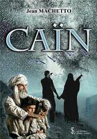 Couverture du livre « Cain » de Machetto Jean aux éditions Sydney Laurent