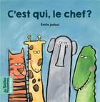 Couverture du livre « C'est qui le chef ? » de Emile Jadoul aux éditions Bayard Jeunesse