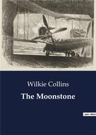 Couverture du livre « The Moonstone » de Wilkie Collins aux éditions Culturea