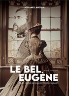 Couverture du livre « Le bel Eugène Tome 1 : Eugène Sue ou la conversion d'un dandy » de Josiane Lancian aux éditions Bookelis