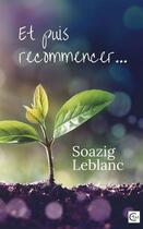Couverture du livre « Et puis recommencer... » de Soazig Leblanc aux éditions Sl