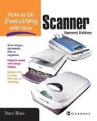 Couverture du livre « How to do everything with your scanner » de Dave Huss aux éditions Mcgraw-hill Education