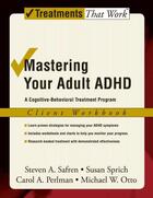 Couverture du livre « Mastering Your Adult ADHD: A Cognitive-Behavioral Treatment Program Cl » de Otto Michael W aux éditions Oxford University Press Usa