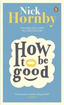 Couverture du livre « How To Be Good » de Nick Hornby aux éditions Adult Pbs