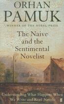 Couverture du livre « The naive and the sentimental novelist - the charles eliot norton lectures » de Orhan Pamuk aux éditions Faber Et Faber