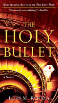 Couverture du livre « The Holy Bullet » de Luis Miguel Rochas aux éditions Penguin Group Us