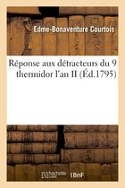 Couverture du livre « Reponse aux detracteurs du 9 thermidor l'an ii » de Courtois E-B. aux éditions Hachette Bnf