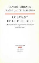 Couverture du livre « Le savant et le populaire ; misérabilisme et populisme en sociologie et en littérature » de Jean-Claude Passeron et Claude Grignon aux éditions Seuil