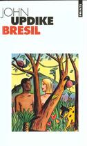 Couverture du livre « Bresil » de John Updike aux éditions Points