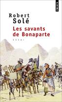 Couverture du livre « Les savants de Bonaparte » de Robert Sole aux éditions Points