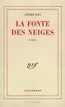 Couverture du livre « La fonte des neiges » de André Bay aux éditions Gallimard