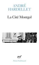 Couverture du livre « La Cité Montgol / Le Luisant et la Sorgue /Sommeils » de Andre Hardellet aux éditions Gallimard